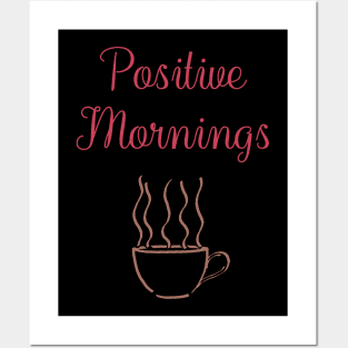 Positive Mornings, Coffee, Motivational, Inspirational, Typography, Aesthetic Text, Minimalistic Posters and Art